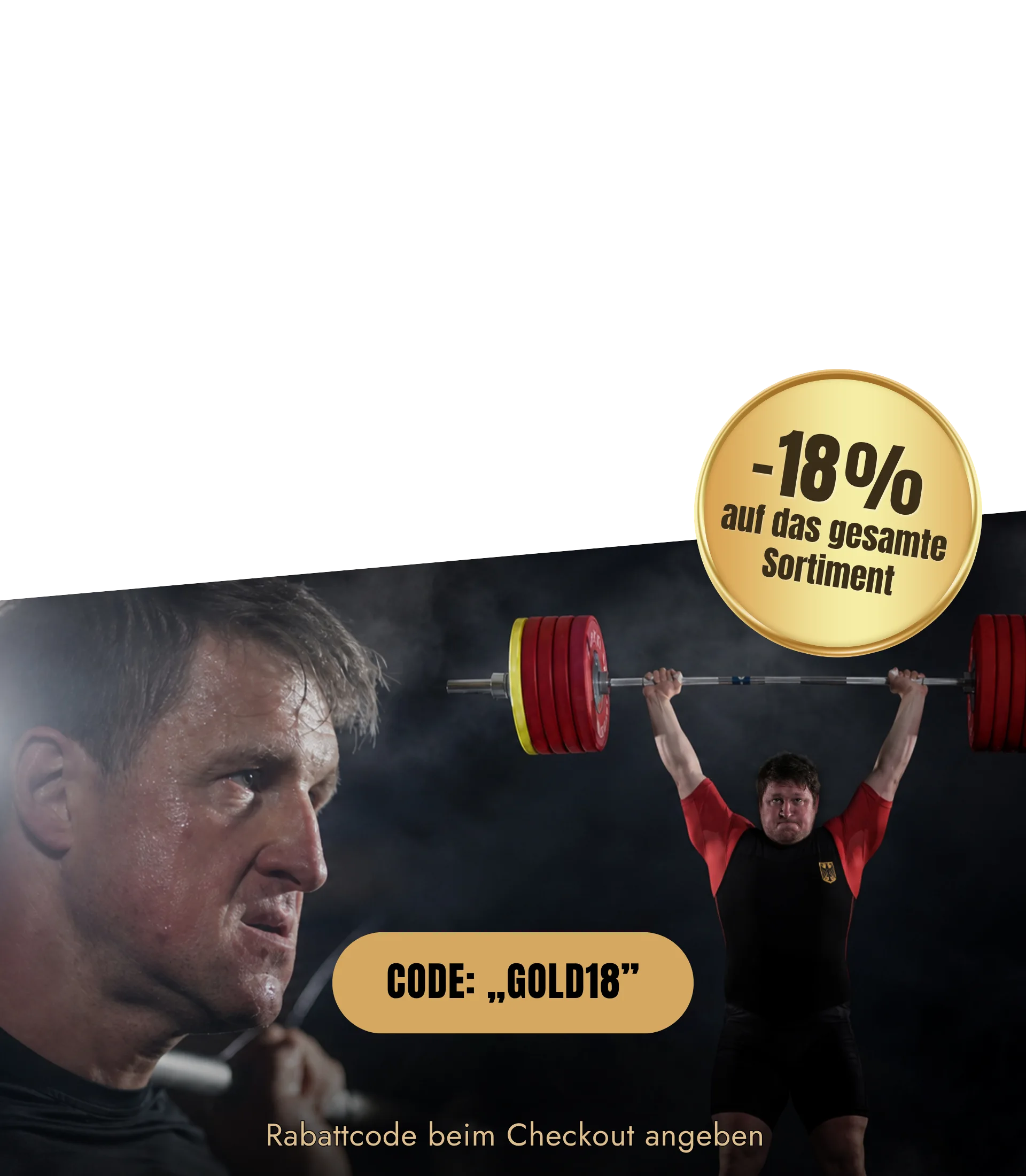Matthias Steiner hete und damals beim Gewichtheben. Auf dem Bild ist ein goldener Button mit der Aufschrift: -18% auf das gesamte Sortiment"